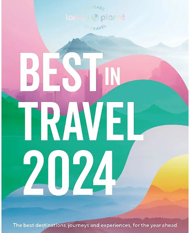 Lonely Planet: Best In Travel 2024